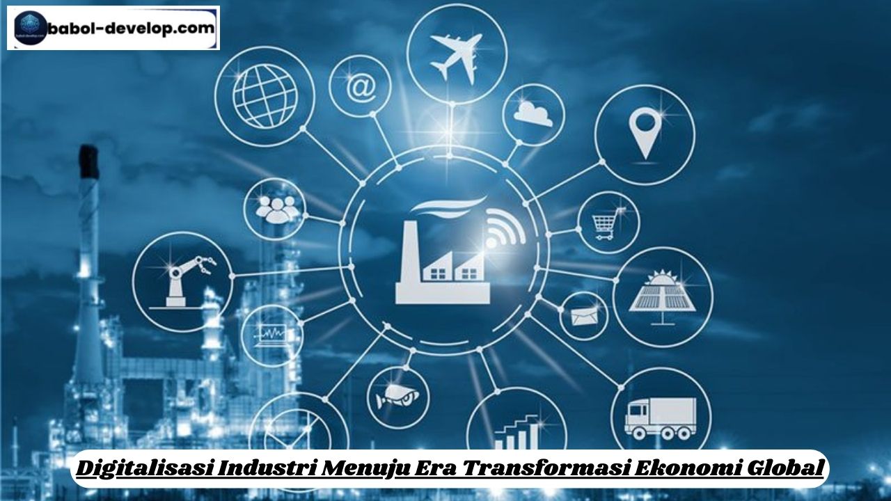 Digitalisasi Industri Menuju Era Transformasi Ekonomi Global