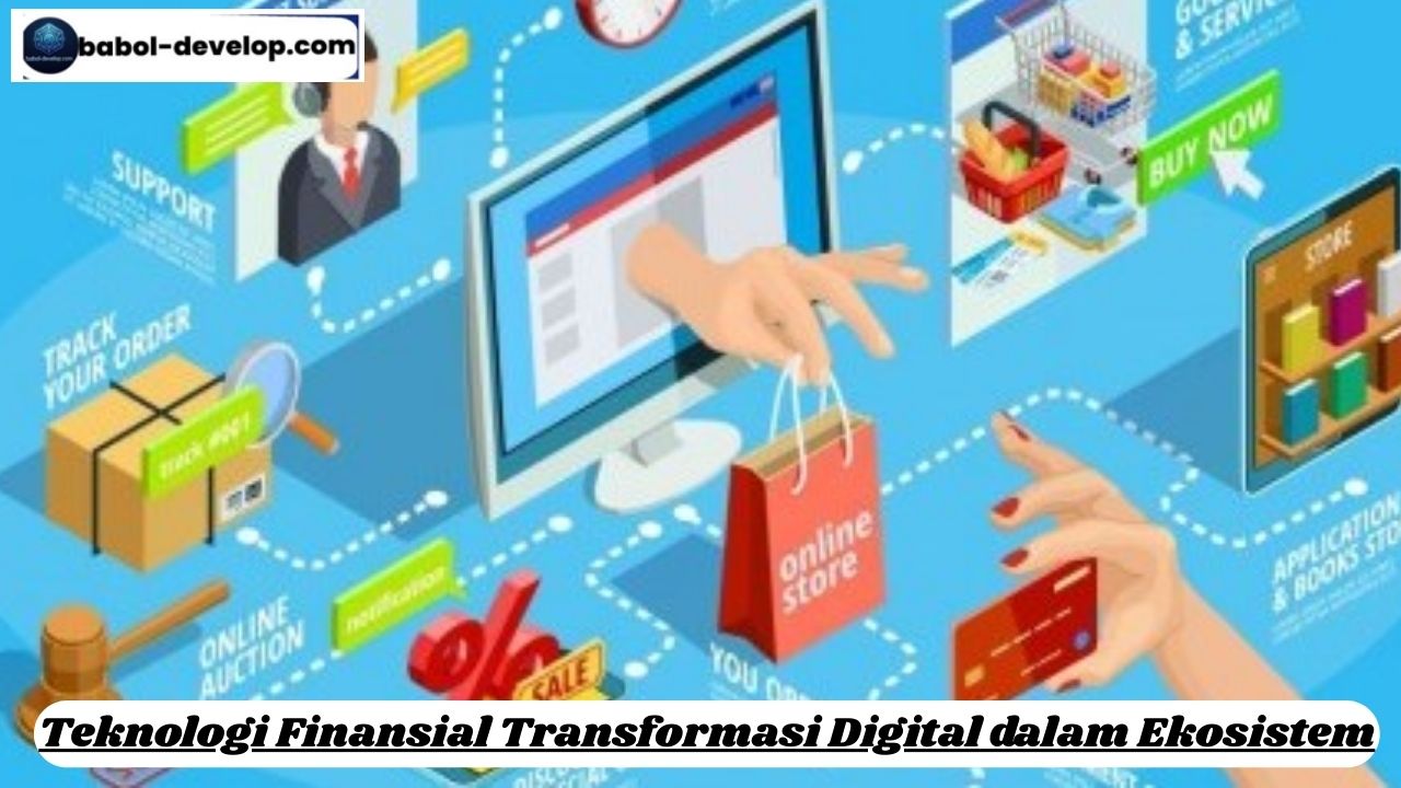 Teknologi Finansial Transformasi Digital dalam Ekosistem