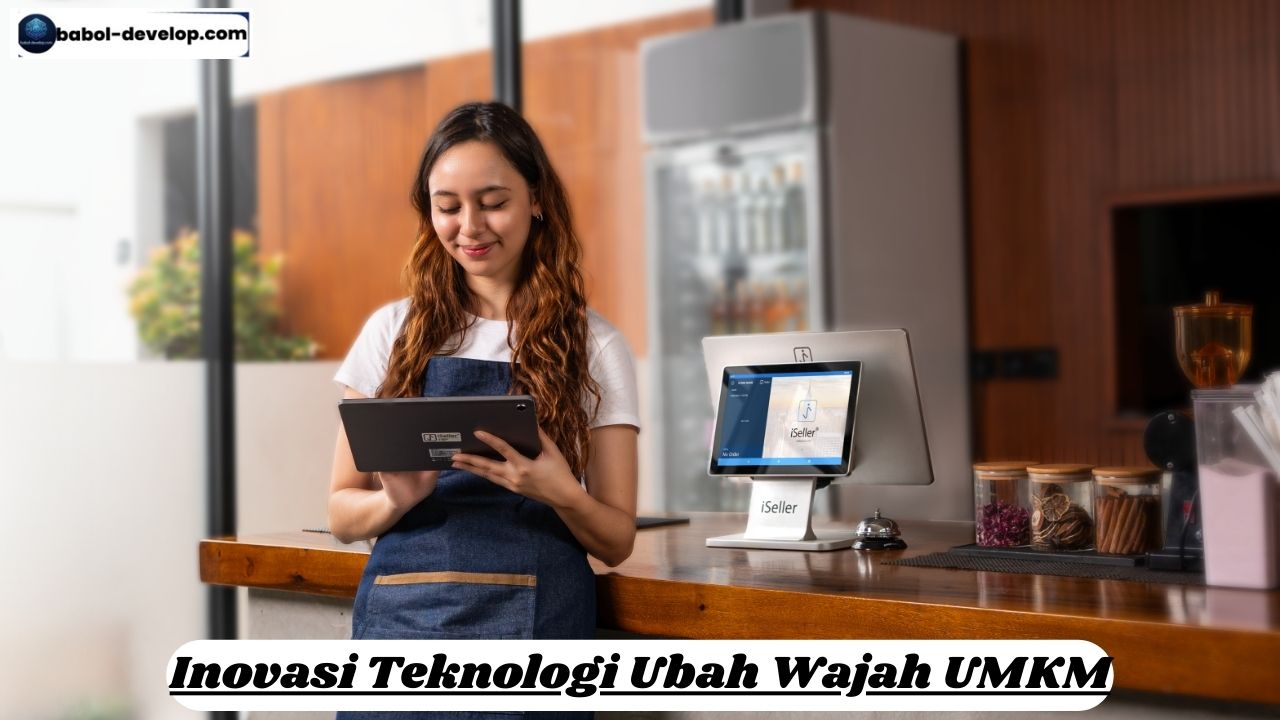 Inovasi Teknologi Ubah Wajah UMKM