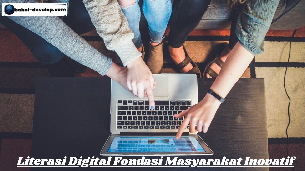 Literasi Digital Fondasi Masyarakat Inovatif