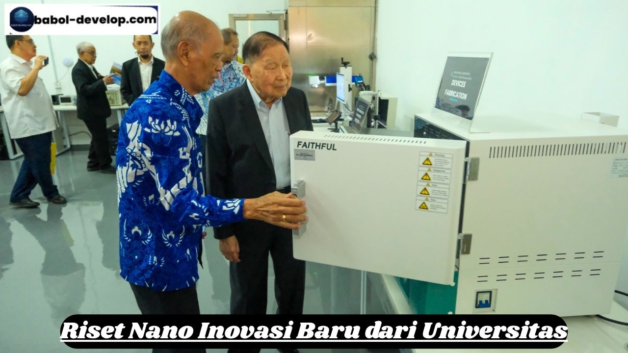 Riset Nano Inovasi Baru dari Universitas