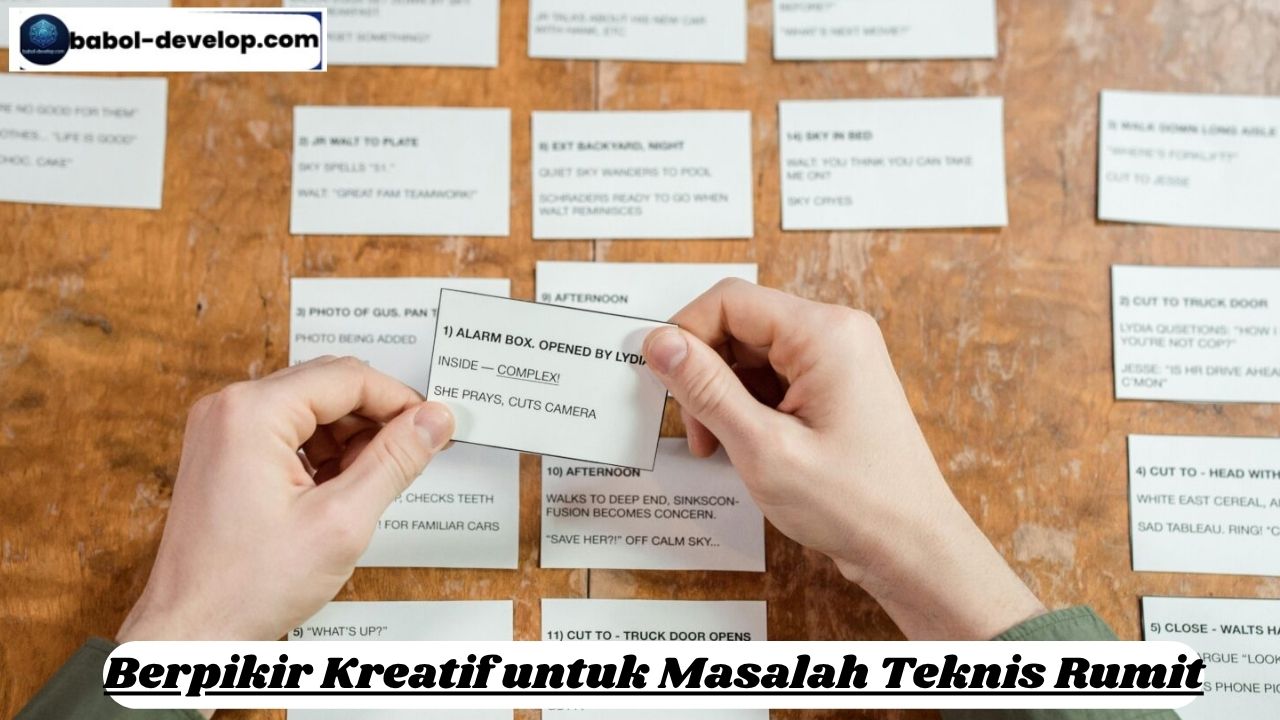 Berpikir Kreatif untuk Masalah Teknis Rumit