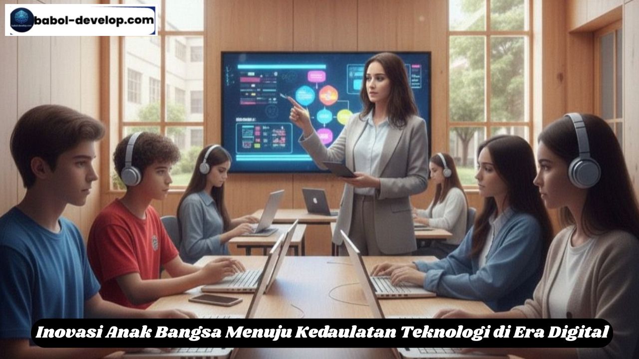 Inovasi Anak Bangsa Menuju Kedaulatan Teknologi di Era Digital