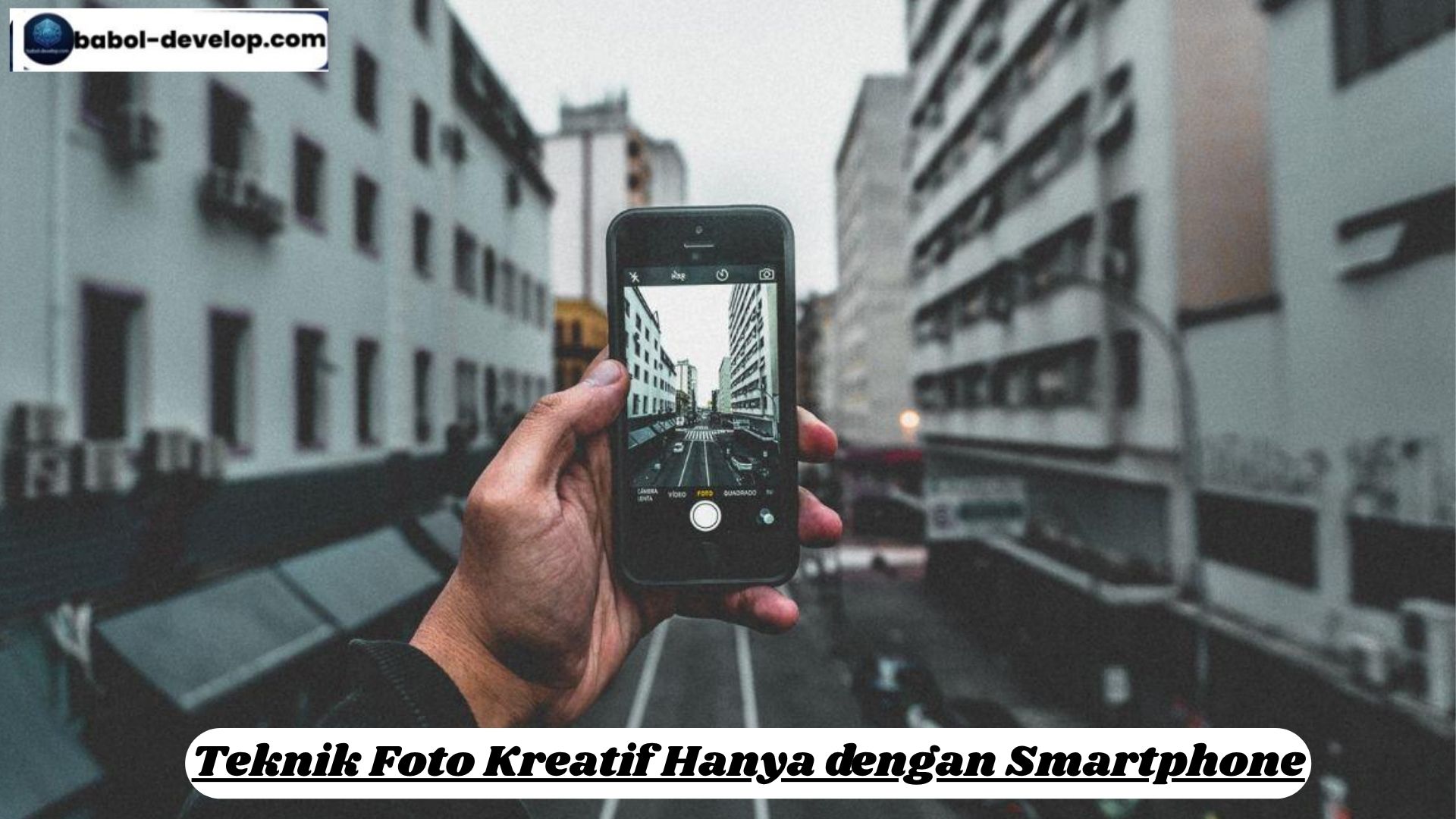Teknik Foto Kreatif Hanya dengan Smartphone