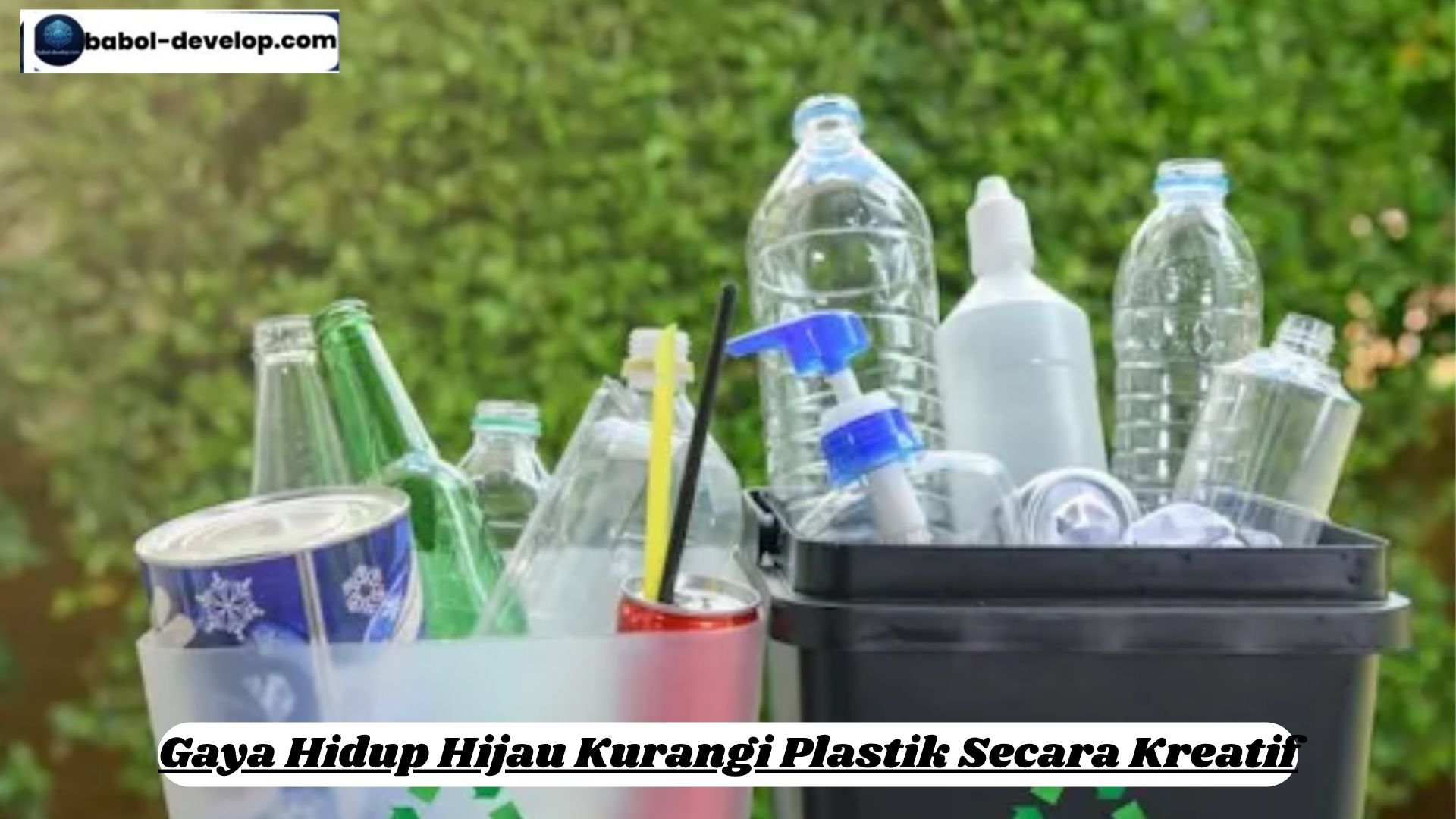 Gaya Hidup Hijau Kurangi Plastik Secara Kreatif