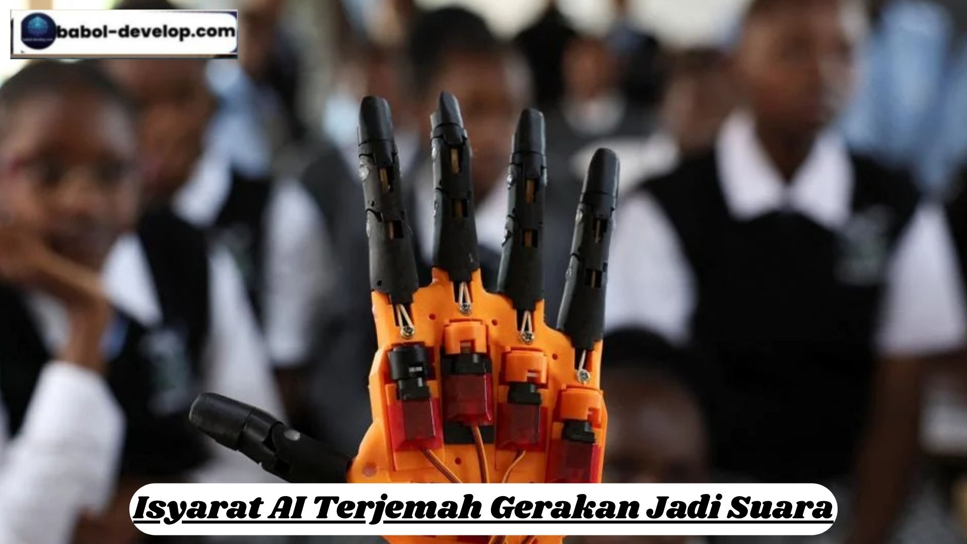 Isyarat AI Terjemah Gerakan Jadi Suara
