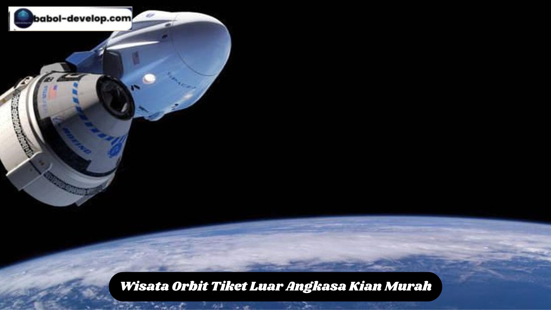Wisata Orbit Tiket Luar Angkasa Kian Murah