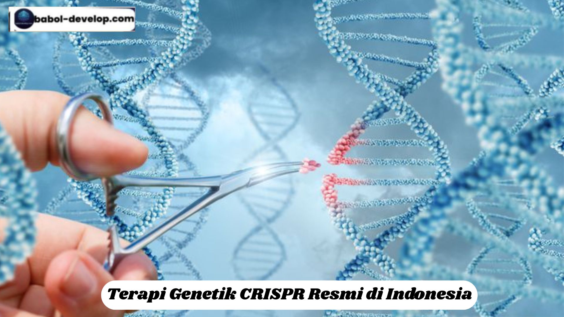 Terapi Genetik CRISPR Resmi di Indonesia