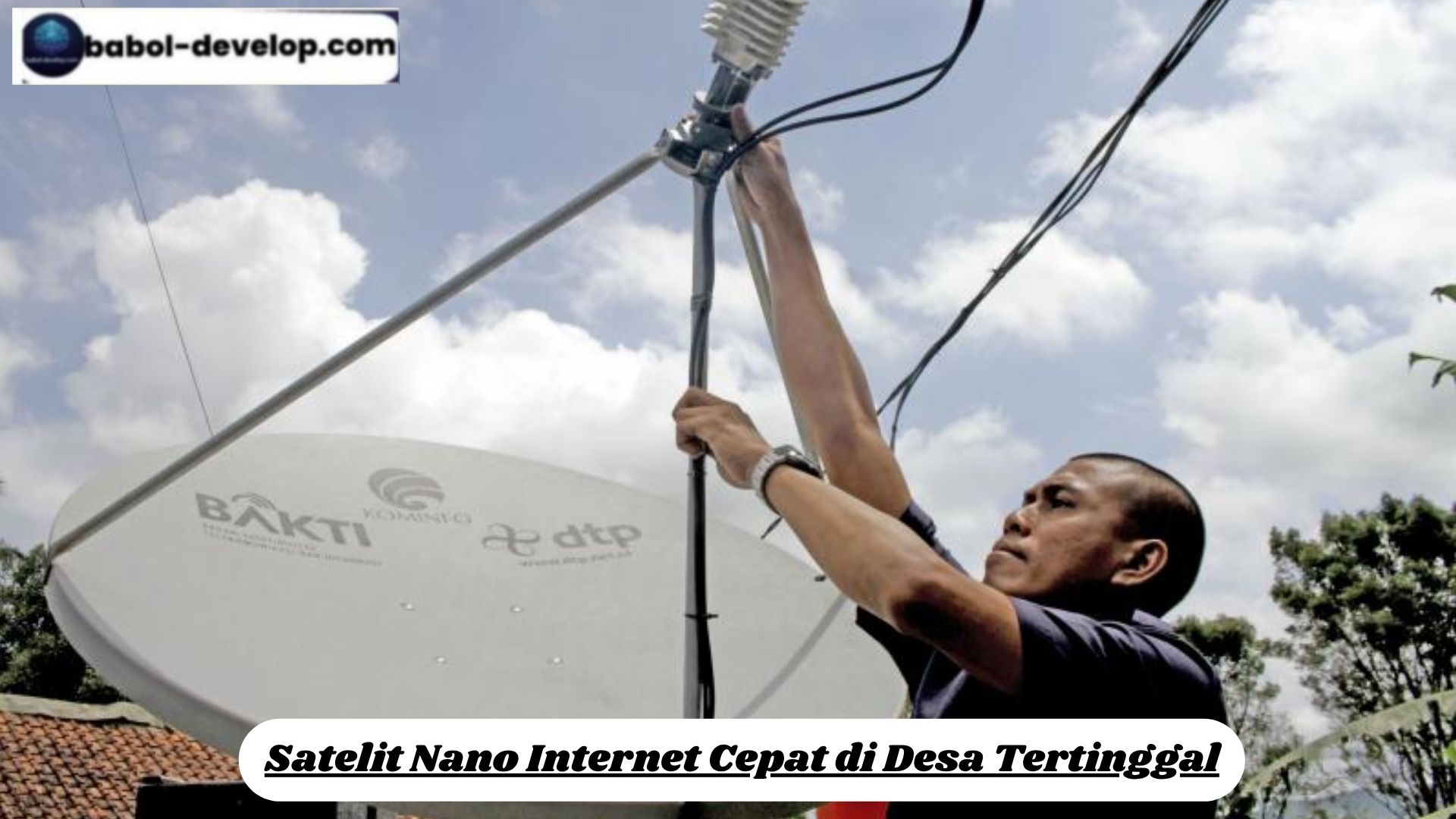 Satelit Nano Internet Cepat di Desa Tertinggal