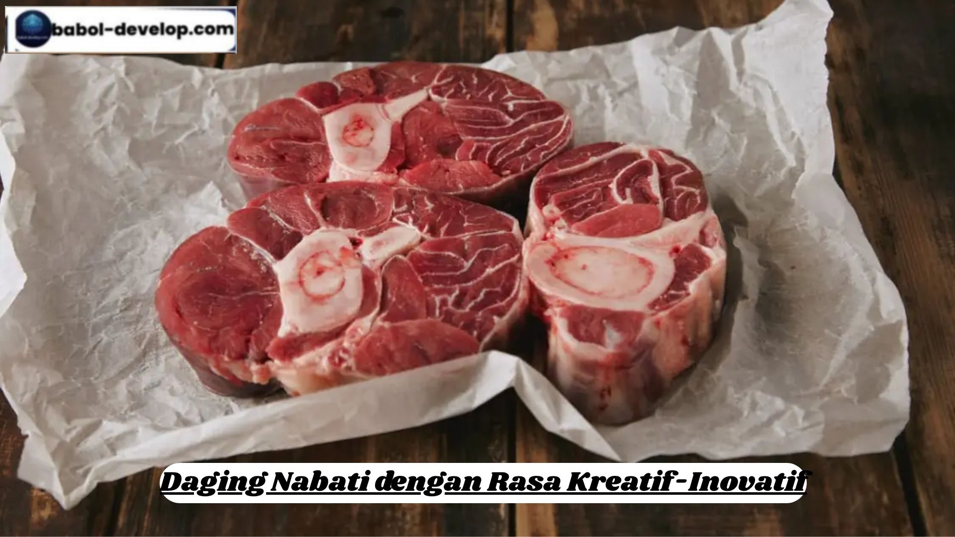 Daging Nabati dengan Rasa Kreatif-Inovatif